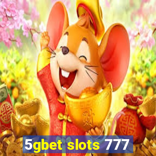 5gbet slots 777